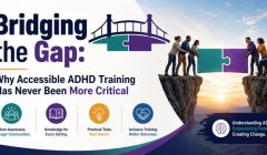 Bridging the Gap Why Accessible ADHD Training Has Never Been More Critical (1)